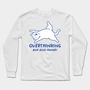 Overthinking And Also Hungry Long Sleeve T-Shirt